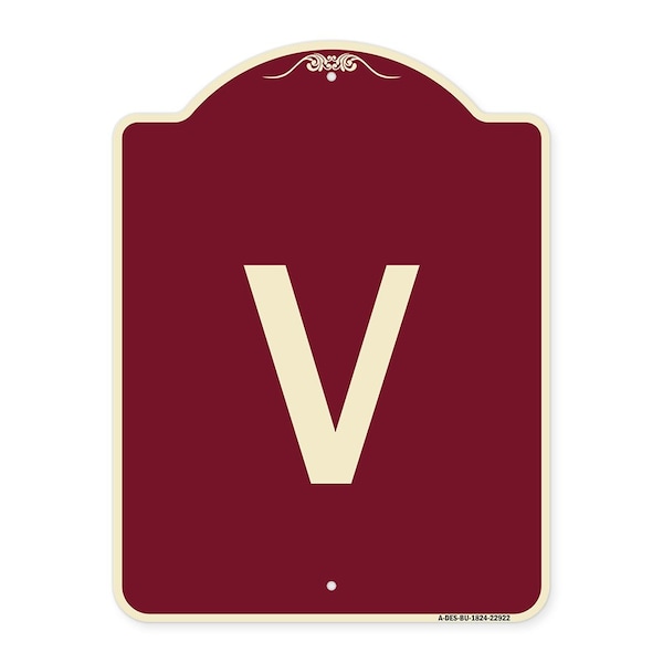 Designer Series Sign W/ Letter V, Burgundy Heavy-Gauge Aluminum Sign, 24" x 18", BU-1824-22922